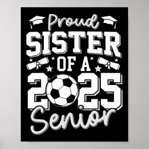 Graduate Proud Sister Of A 2025 Senior Soccer Grad Poster