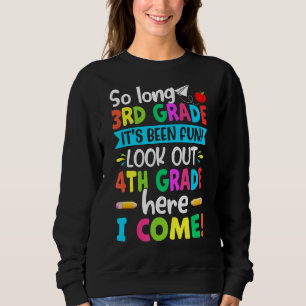 Graduated 3rd Grade Look Out 4th Grade First Day O Sweatshirt