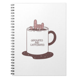 Graduated And Caffeinated Notebook