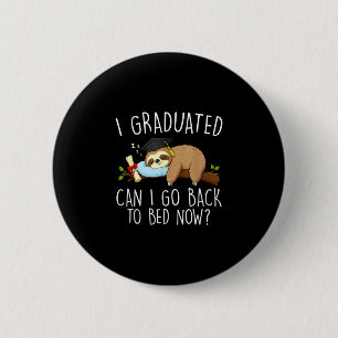 Graduated can go back to bed funny graduation 2 inch round button