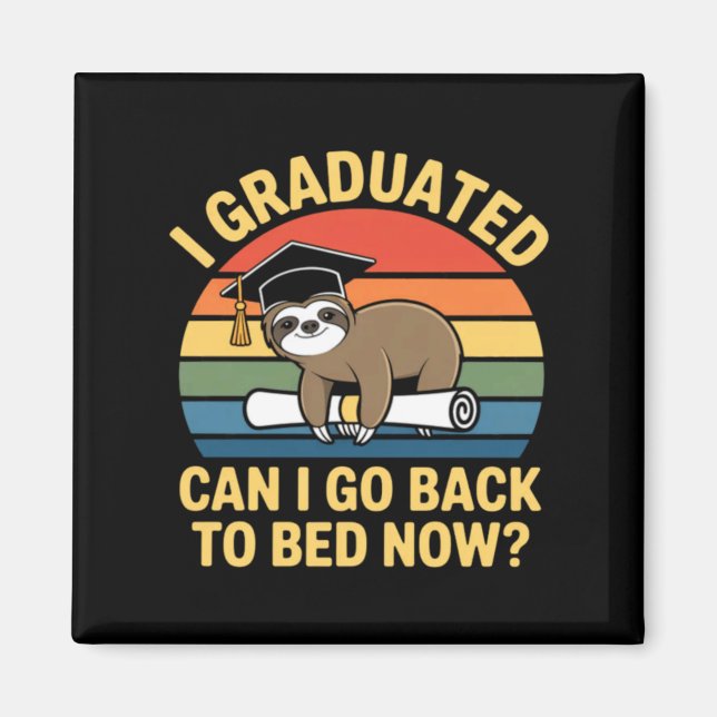 Graduated Can Go Back To Bed Sloth Graduation 2026 Magnet (Front)