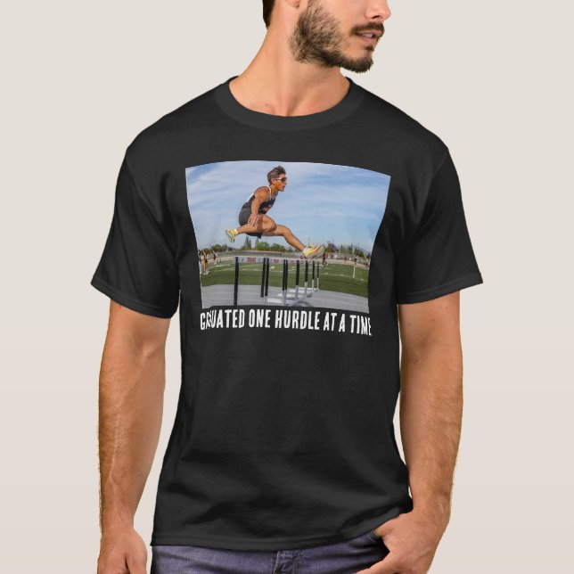 Graduated One Hurdle at a Time Track Field Shirt (Front)