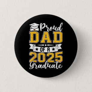 Graduation 2025 Proud Dad Of A Cl Of 2025 Graduate 2 Inch Round Button