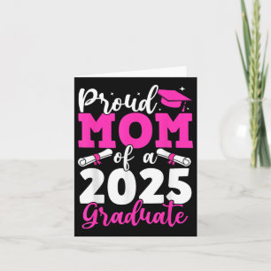 Graduation 2025 Proud Mom Of A 2025 Graduate Mothe Card