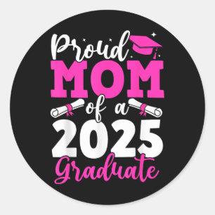 Graduation 2025 Proud Mom Of A 2025 Graduate Mothe Classic Round Sticker