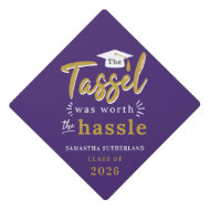 Graduation 2025 Purple Tassel Was Worth The Hassle Cap Topper