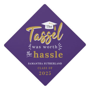 Graduation 2025 Purple Tassel Was Worth The Hassle Graduation Cap Topper