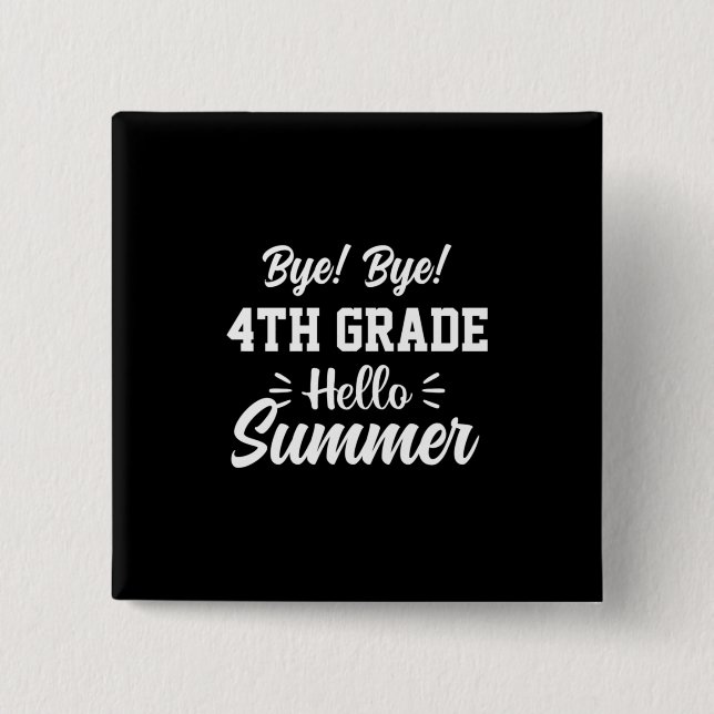 Graduation Art | 4th Grade Hello Summer 2 Inch Square Button (Front)
