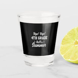 Graduation Art   4th Grade Hello Summer Shot Glass