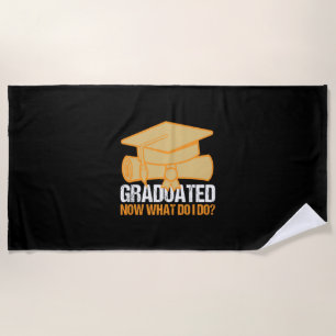 Graduation Art Graduated Now What Do I Do Beach Towel