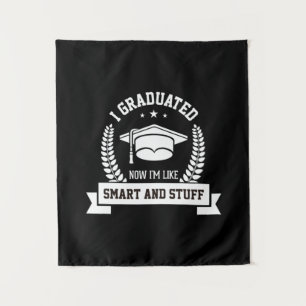 Graduation Art   I Graduated Now I Am Like Smart Tapestry