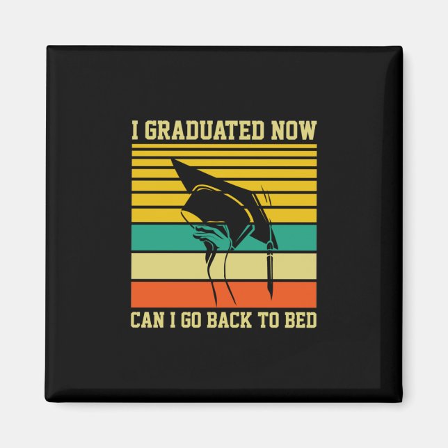 Graduation Art | I Graduated Now Magnet (Front)