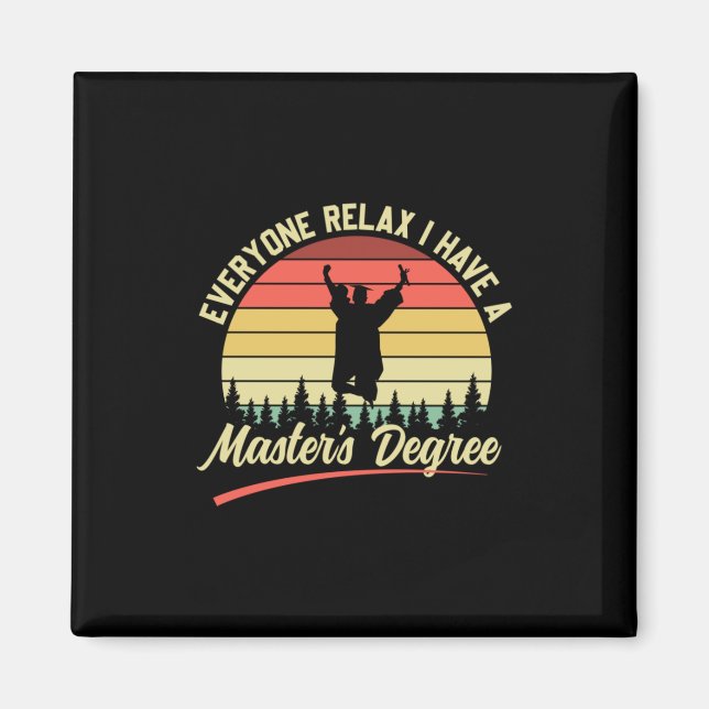 Graduation Art | I Have A Master Degree Magnet (Front)