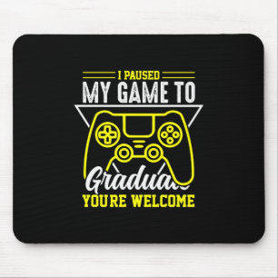 Graduation Art I Paused My Game To Graduate Mouse Pad