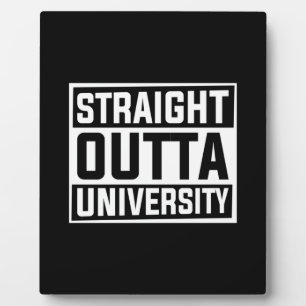 Graduation Art   Straight Outta University Plaque