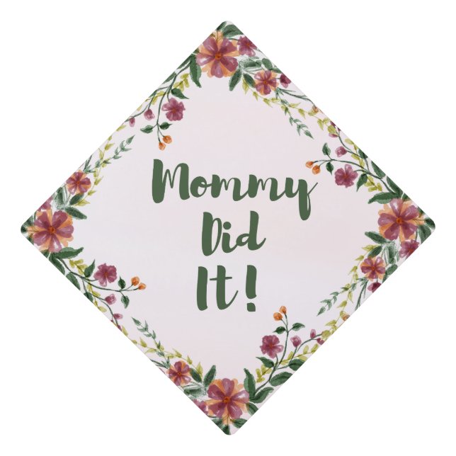 Graduation Cap Topper - Mommy Did It (Front)