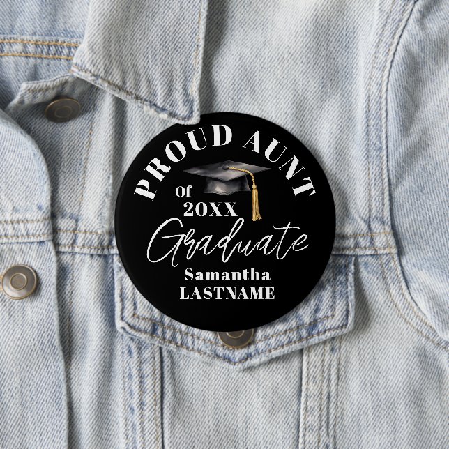 Graduation Commencement Celebration Proud Aunt 4 Inch Round Button (In Situ)