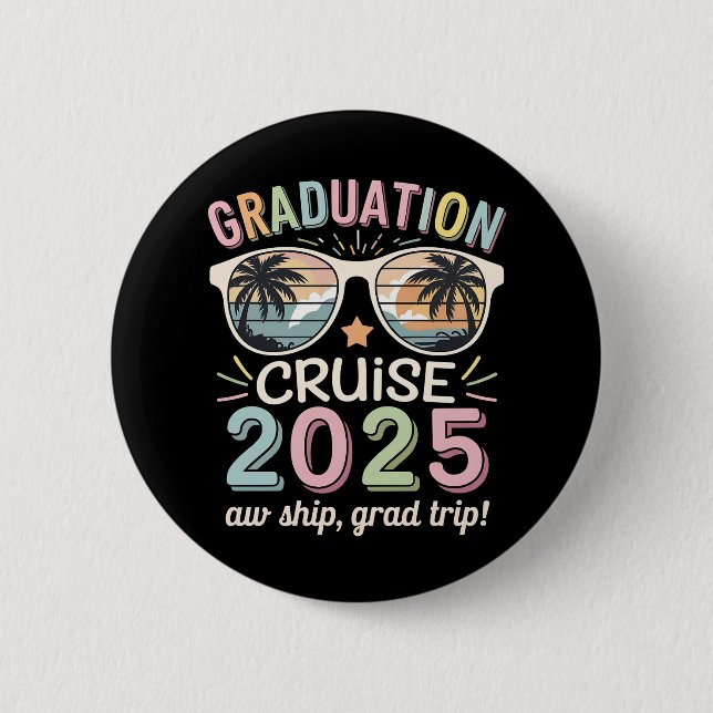 Graduation Cruise 2025 Graduate Cruising Squad 2 Inch Round Button (Front)