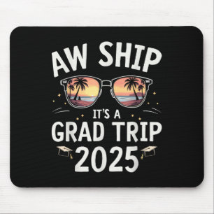 Graduation Cruise Ship Graduate Tee Aw Ship Its A Mouse Pad