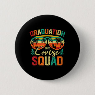 Graduation Cruise Squad 2025 Funny Cruising Vacati 2 Inch Round Button