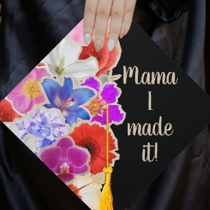 Graduation Flower Collage Trendy "Mama I made it!" Cap Topper