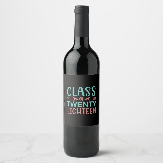 Graduation Gift | Class Of Twenty Eighteen Wine Label (Front)