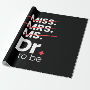 Graduation Gift   Doctor To Be Wrapping Paper