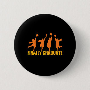 Graduation Gift Finally Graduate 2 Inch Round Button
