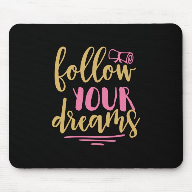 Graduation Gift | Follow Your Dream Mouse Pad (Front)