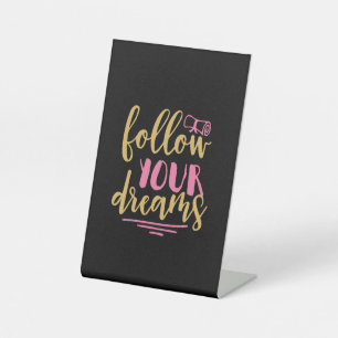 Graduation Gift Follow Your Dream Pedestal Sign