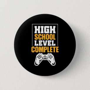 Graduation Gift High School Level Complete 2 Inch Round Button