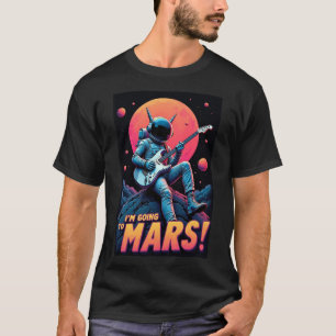 Graduation Gifts Graphic Design I'm Going Mars T-Shirt