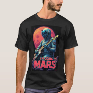 Graduation Gifts Graphic Design I'm Going Mars T-Shirt