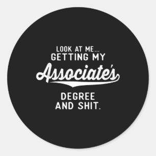 Graduation Gifts Him Her Getting Ociate's Degree Classic Round Sticker