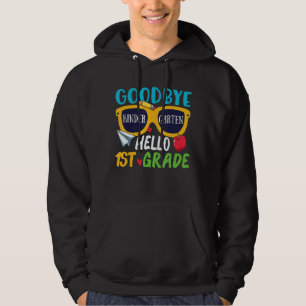 Graduation Goodbye Kindergarten Hello 1st Grade S Hoodie