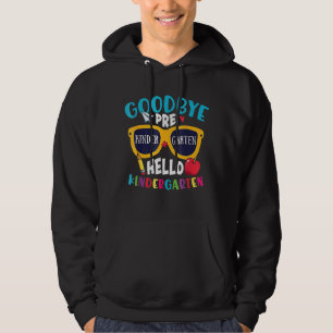 Graduation Goodbye Prek Hello Kindergarten School Hoodie