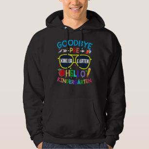 Graduation Goodbye Prek Hello Kindergarten School Hoodie