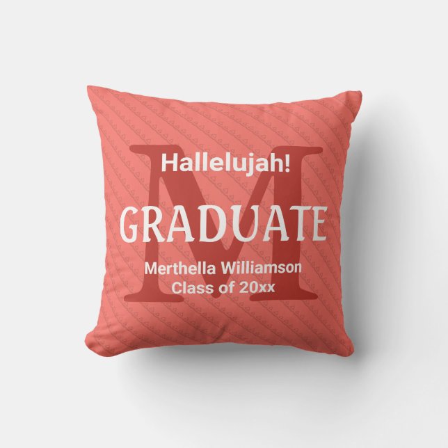 Graduation HALLELUJAH! Custom Graduate Coral Throw Pillow (Front)