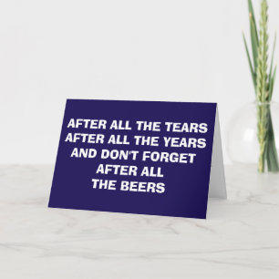 GRADUATION  HUMOR WITH TEARS AND BEER JOKES CARD