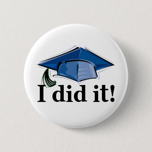 Graduation I Did It! 2 Inch Round Button (Front)