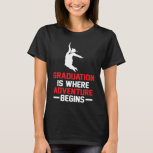 Graduation is Where Adventure Begins Student Gradu T-Shirt