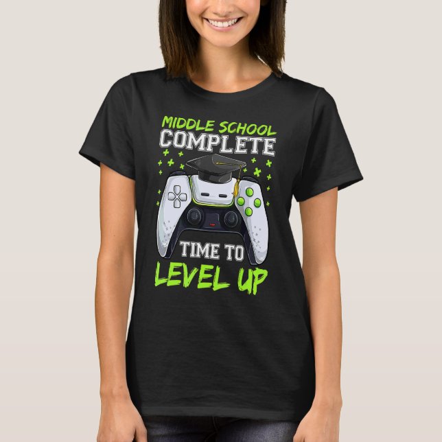 Graduation  Middle School Complete Time To Level U T-Shirt (Front)