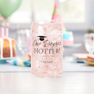 Graduation One Degree Hotter Custom  Can Glass