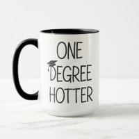 Graduation One Degree Hotter Funny College Masters