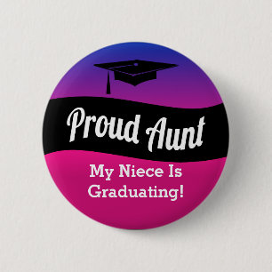 Graduation - Proud Aunt 2 Inch Round Button