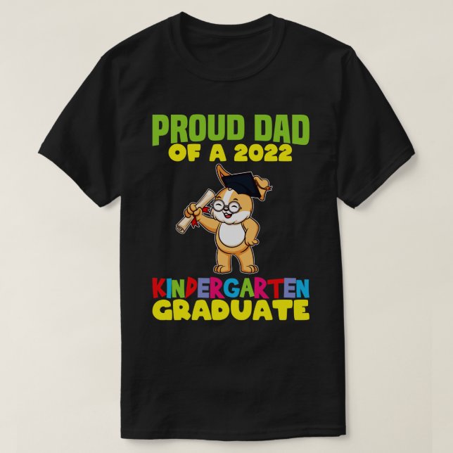 Graduation Proud Dad 2022 Kindergarten Graduate 13 T-Shirt (Design Front)