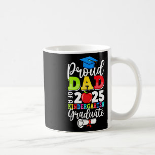 Graduation Proud Dad Of Cl Of 2025 Kindergarten Gr Coffee Mug