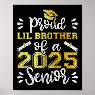 Graduation Proud Lil Brother Of A 2025 Senior Shir Poster