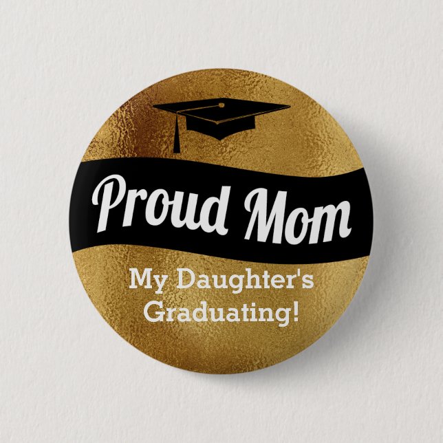 Graduation - Proud Mom -Faux Gold 2 Inch Round Button (Front)