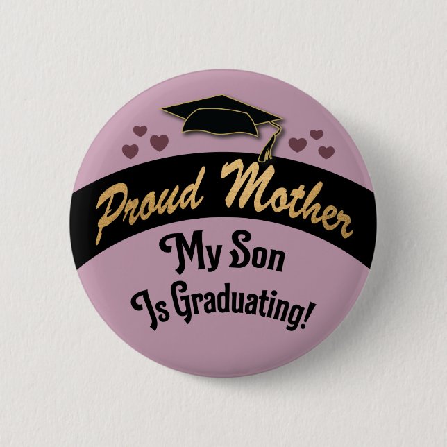 Graduation Proud Mom Mother Son Is Graduating 2 Inch Round Button (Front)